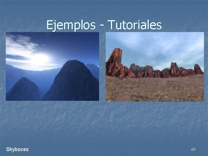 Ejemplos - Tutoriales Skyboxes 49 