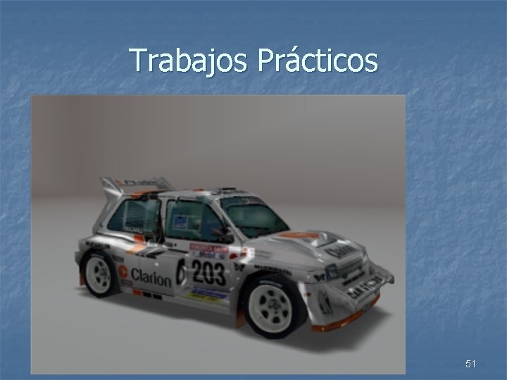 Trabajos Prácticos n Salón de exposiciones: Datos en pantalla n Environment Mapping (modelo) n