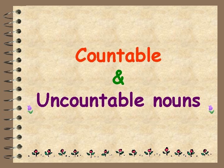 Countable & Uncountable nouns 