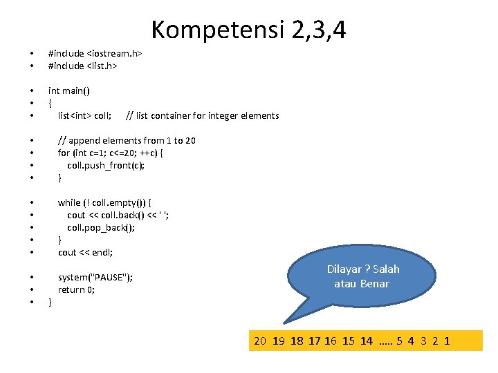 Kompetensi 2, 3, 4 • • #include <iostream. h> #include <list. h> • •