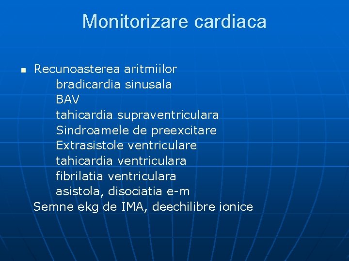 Monitorizare cardiaca n Recunoasterea aritmiilor bradicardia sinusala BAV tahicardia supraventriculara Sindroamele de preexcitare Extrasistole