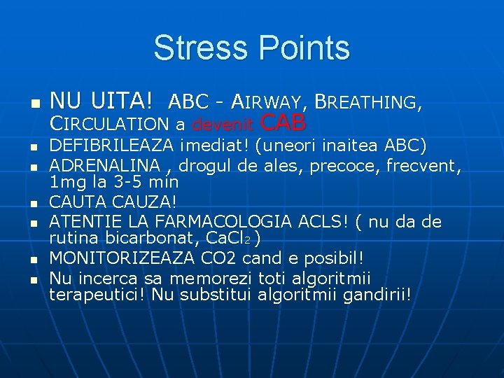 Stress Points n n n n NU UITA! ABC - AIRWAY, BREATHING, CIRCULATION a