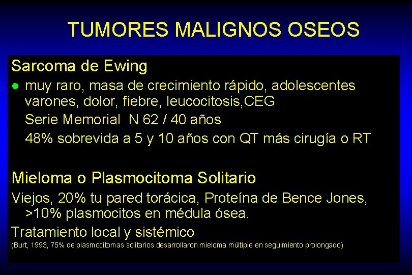 TUMORES MALIGNOS OSEOS Sarcoma de Ewing l muy raro, masa de crecimiento rápido, adolescentes