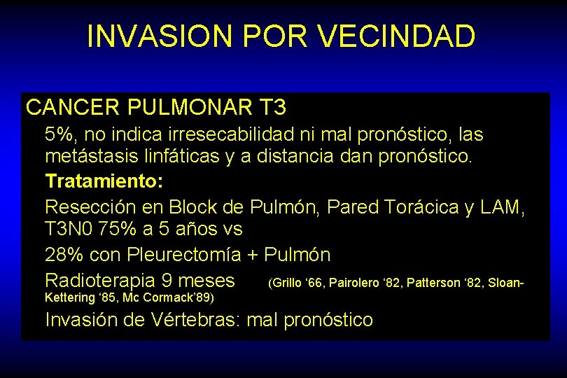 INVASION POR VECINDAD CANCER PULMONAR T 3 5%, no indica irresecabilidad ni mal pronóstico,