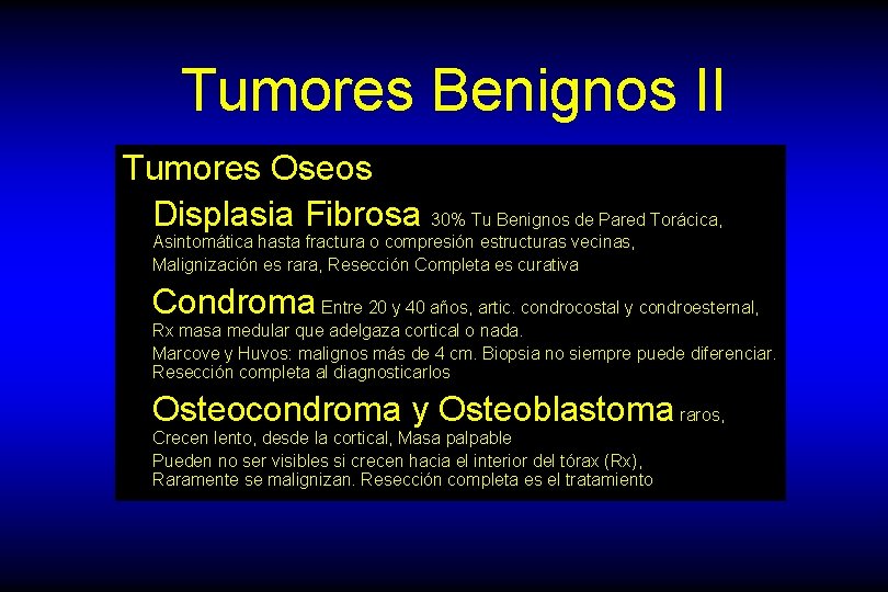 Tumores Benignos II Tumores Oseos Displasia Fibrosa 30% Tu Benignos de Pared Torácica, Asintomática