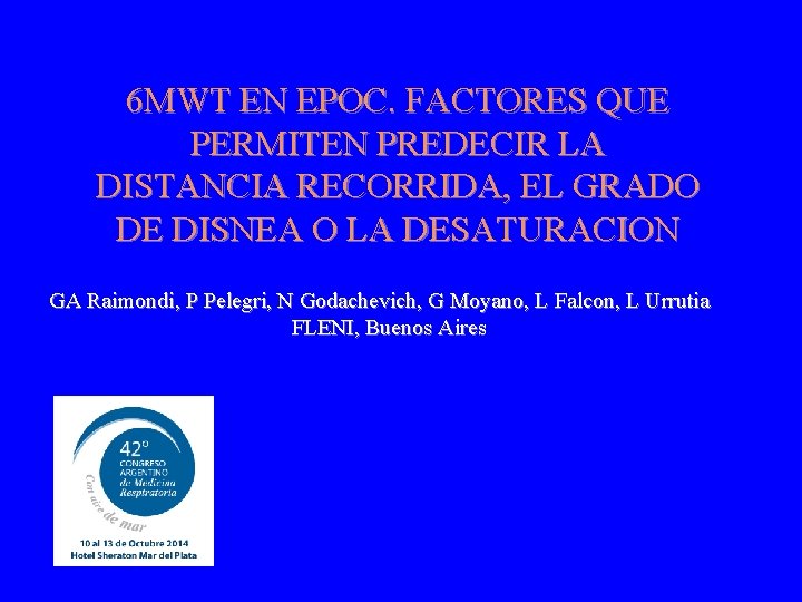 6 MWT EN EPOC. FACTORES QUE PERMITEN PREDECIR LA DISTANCIA RECORRIDA, EL GRADO DE