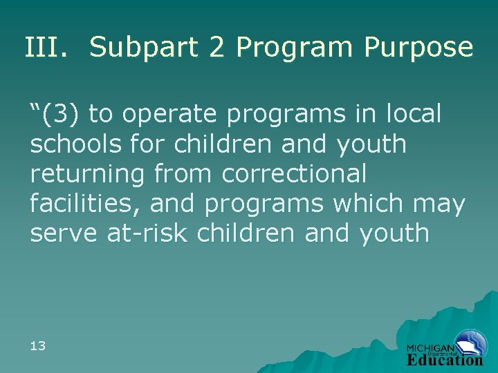 III. Subpart 2 Program Purpose “(3) to operate programs in local schools for children