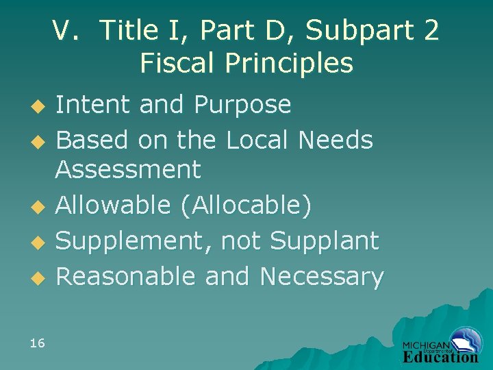 V. Title I, Part D, Subpart 2 Fiscal Principles Intent and Purpose u Based