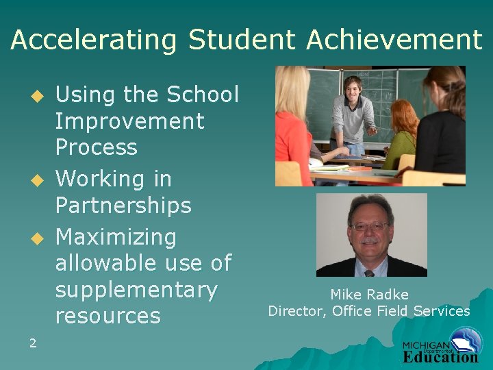 Accelerating Student Achievement u u u 2 Using the School Improvement Process Working in