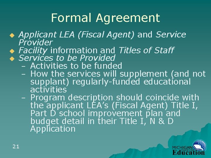 Formal Agreement u u u Applicant LEA (Fiscal Agent) and Service Provider Facility information