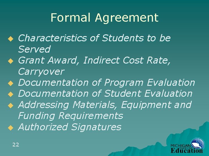 Formal Agreement u u u Characteristics of Students to be Served Grant Award, Indirect