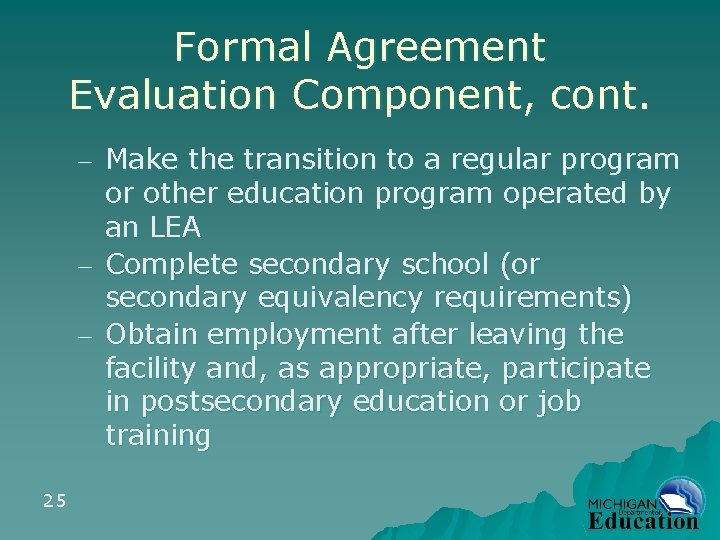 Formal Agreement Evaluation Component, cont. – Make the transition to a regular program or
