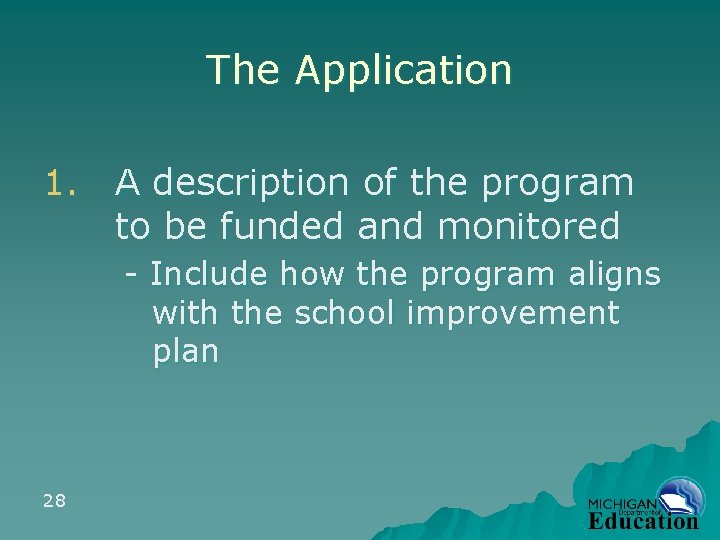The Application 1. A description of the program to be funded and monitored -