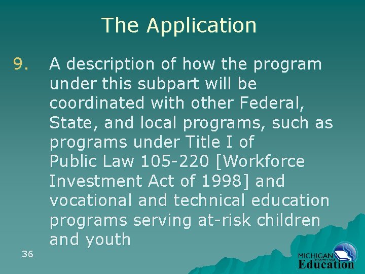 The Application 9. 36 A description of how the program under this subpart will