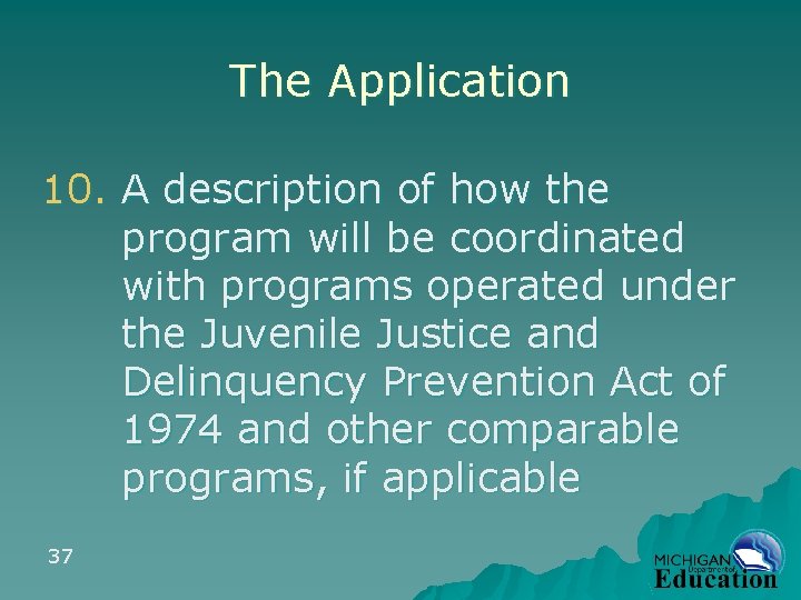 The Application 10. A description of how the program will be coordinated with programs