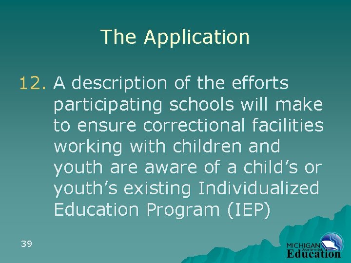 The Application 12. A description of the efforts participating schools will make to ensure