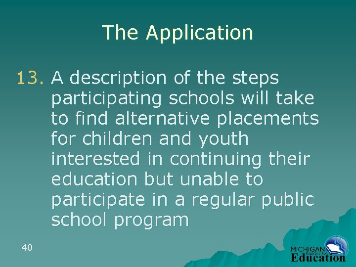 The Application 13. A description of the steps participating schools will take to find
