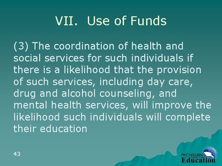 VII. Use of Funds (3) The coordination of health and social services for such