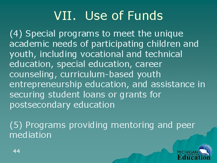 VII. Use of Funds (4) Special programs to meet the unique academic needs of