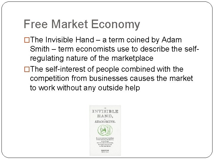 Free Market Economy �The Invisible Hand – a term coined by Adam Smith –