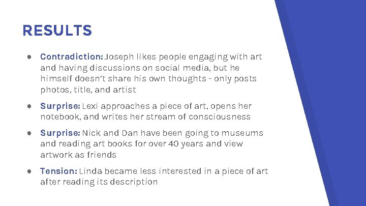 RESULTS ● Contradiction: Joseph likes people engaging with art and having discussions on social