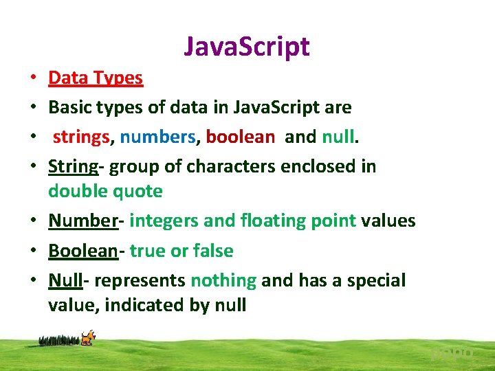 Java. Script Data Types Basic types of data in Java. Script are strings, numbers,