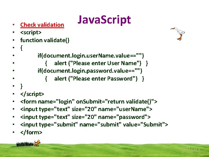  • • • • Java. Script Check validation <script> function validate() { if(document.