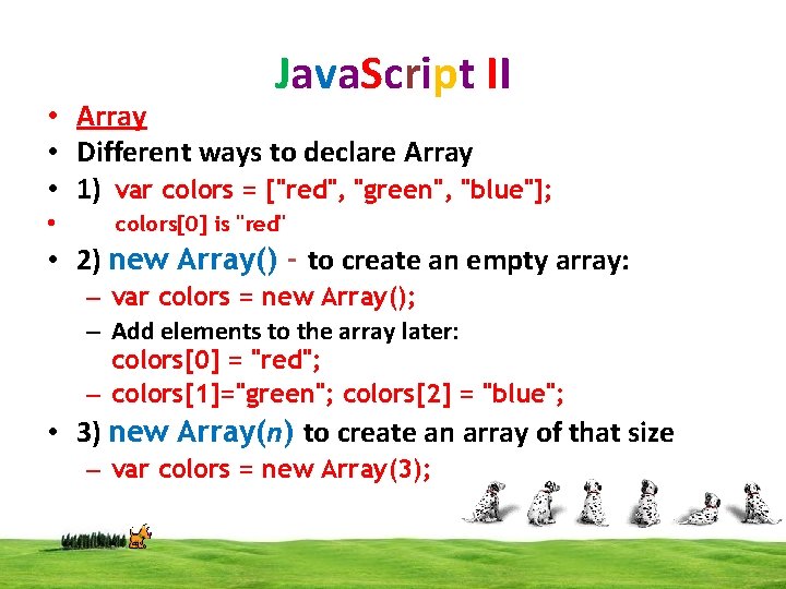 Java. Script II • Array • Different ways to declare Array • 1) var