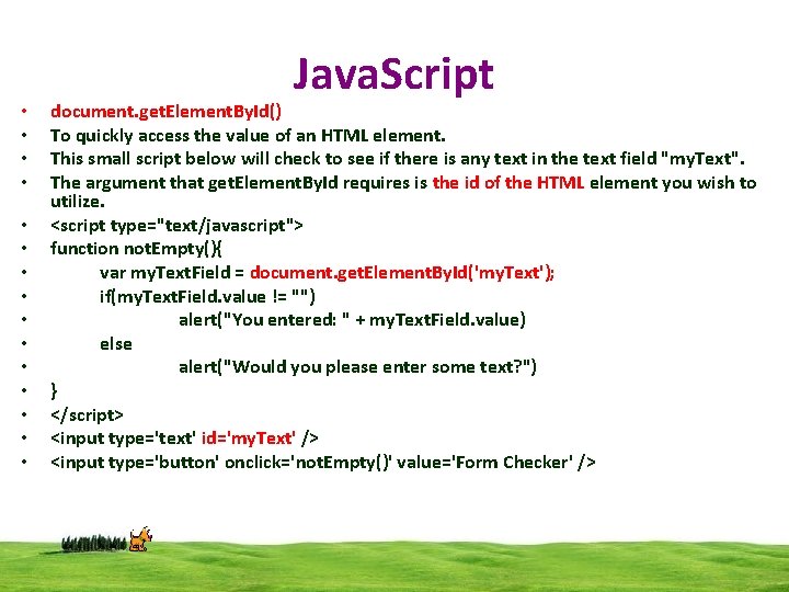  • • • • Java. Script document. get. Element. By. Id() To quickly