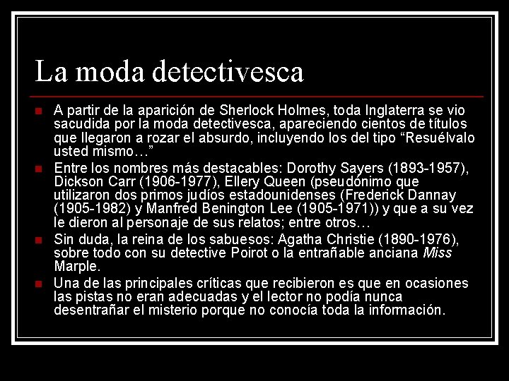 La moda detectivesca n n A partir de la aparición de Sherlock Holmes, toda La moda detectivesca n n A partir de la aparición de Sherlock Holmes, toda