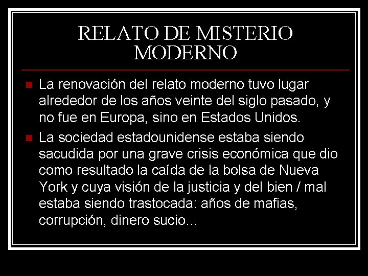 RELATO DE MISTERIO MODERNO n n La renovación del relato moderno tuvo lugar alrededor RELATO DE MISTERIO MODERNO n n La renovación del relato moderno tuvo lugar alrededor