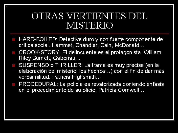OTRAS VERTIENTES DEL MISTERIO n n HARD-BOILED: Detective duro y con fuerte componente de OTRAS VERTIENTES DEL MISTERIO n n HARD-BOILED: Detective duro y con fuerte componente de