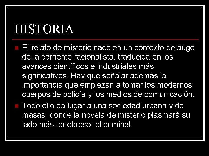 HISTORIA n n El relato de misterio nace en un contexto de auge de HISTORIA n n El relato de misterio nace en un contexto de auge de