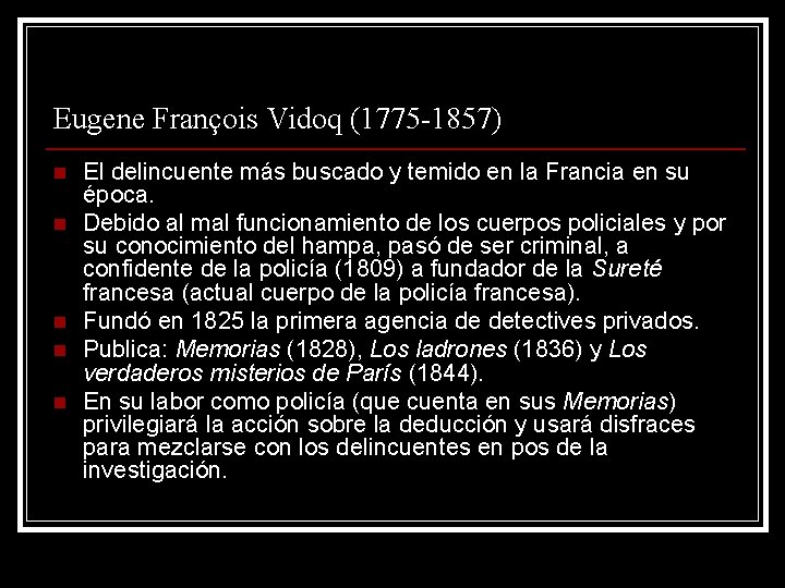 Eugene François Vidoq (1775 -1857) n n n El delincuente más buscado y temido Eugene François Vidoq (1775 -1857) n n n El delincuente más buscado y temido