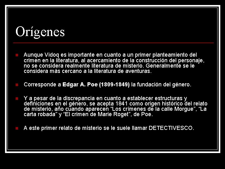 Orígenes n Aunque Vidoq es importante en cuanto a un primer planteamiento del crimen Orígenes n Aunque Vidoq es importante en cuanto a un primer planteamiento del crimen