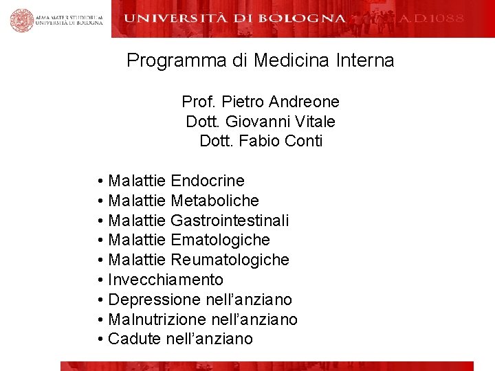 Programma di Medicina Interna Prof. Pietro Andreone Dott. Giovanni Vitale Dott. Fabio Conti •