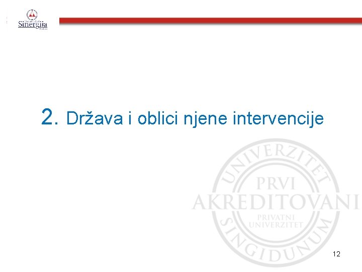 2. Država i oblici njene intervencije 12 