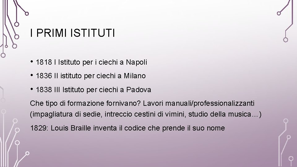I PRIMI ISTITUTI • 1818 I Istituto per i ciechi a Napoli • 1836