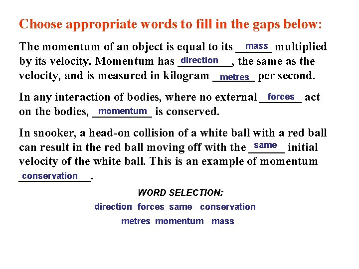 Choose appropriate words to fill in the gaps below: mass multiplied The momentum of