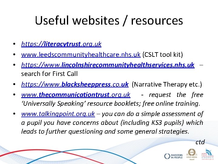 Useful websites / resources • https: //literacytrust. org. uk • www. leedscommunityhealthcare. nhs. uk Useful websites / resources • https: //literacytrust. org. uk • www. leedscommunityhealthcare. nhs. uk