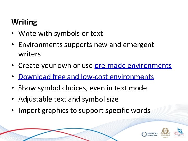 Writing • Write with symbols or text • Environments supports new and emergent • Writing • Write with symbols or text • Environments supports new and emergent •