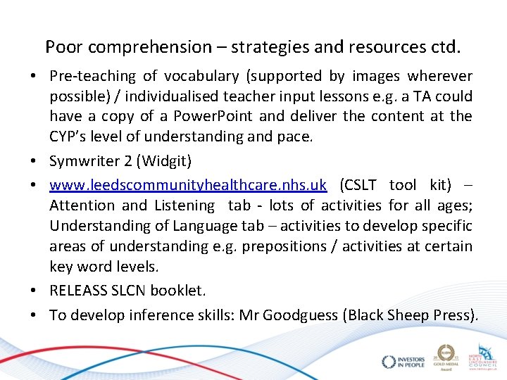 Poor comprehension – strategies and resources ctd. • Pre-teaching of vocabulary (supported by images Poor comprehension – strategies and resources ctd. • Pre-teaching of vocabulary (supported by images