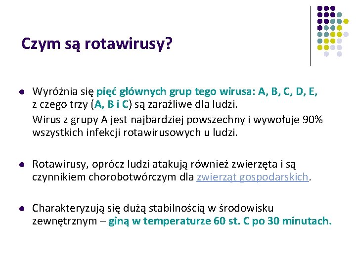 Czym są rotawirusy? Wyróżnia się pięć głównych grup tego wirusa: A, B, C, D,