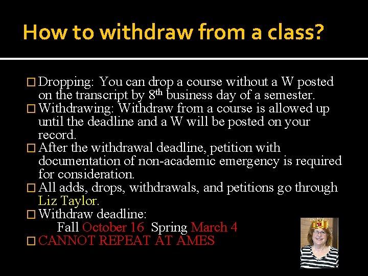 How to withdraw from a class? � Dropping: You can drop a course without