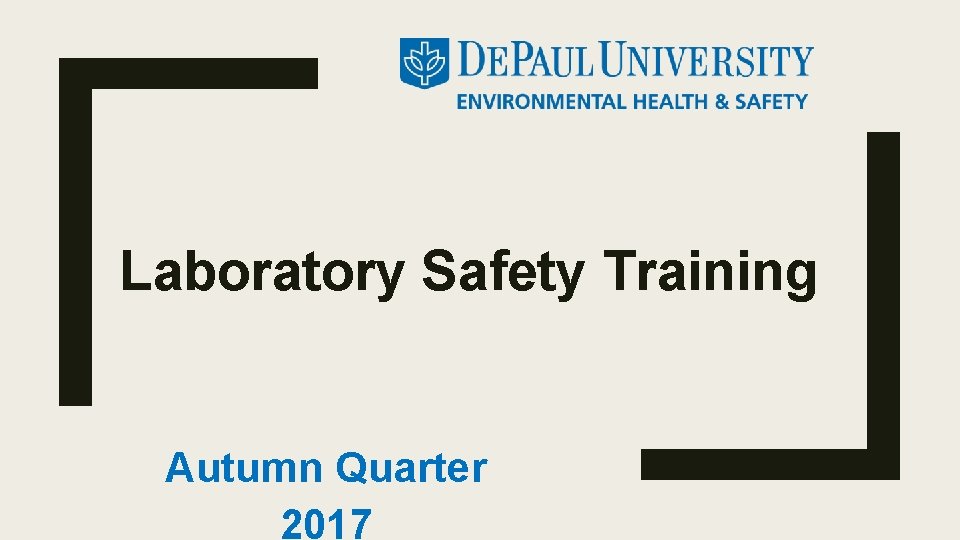 Laboratory Safety Training Autumn Quarter 2017 