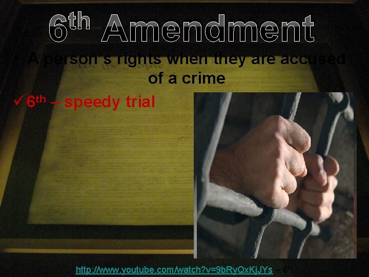 th 6 Amendment • A person’s rights when they are accused of a crime