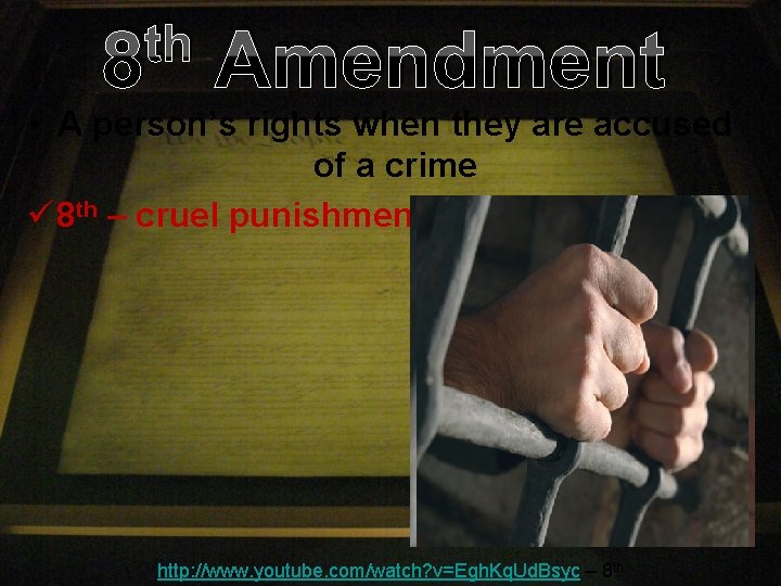 th 8 Amendment • A person’s rights when they are accused of a crime