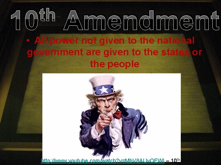 th 10 Amendment • All power not given to the national government are given