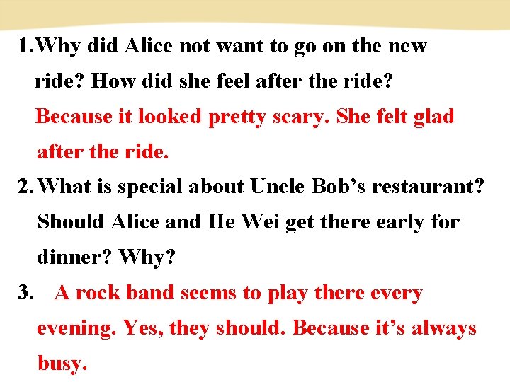 1. Why did Alice not want to go on the new ride? How did