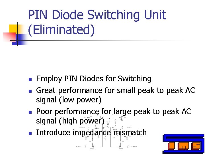PIN Diode Switching Unit (Eliminated) n n Employ PIN Diodes for Switching Great performance